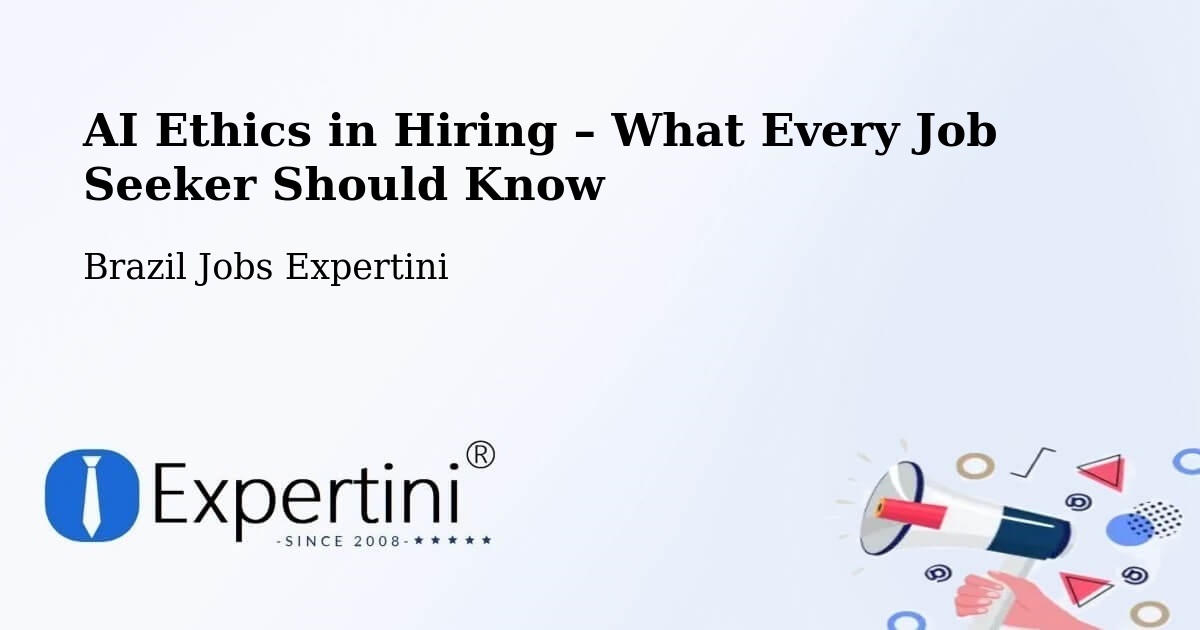 AI Ethics in Recruitment & Hiring – Uberaba - Uberaba, Brazil Jobs Expertini
