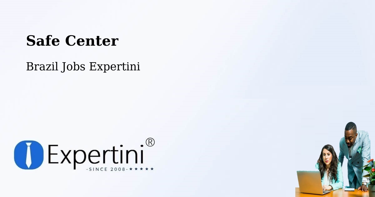 Safe Center - Brazil Jobs Expertini